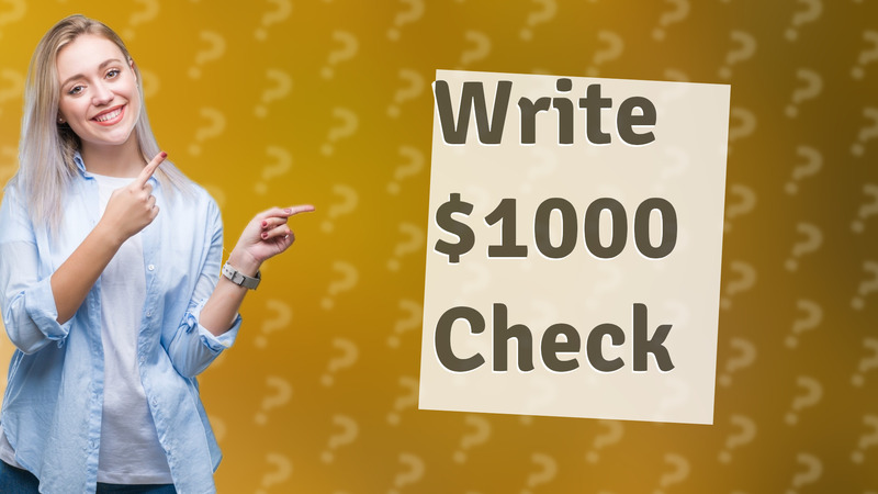Write $1000 Check