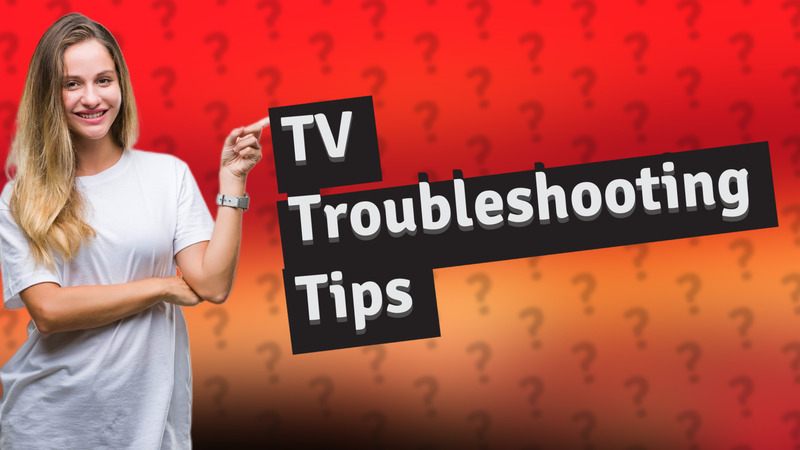 TV Troubleshooting Tips