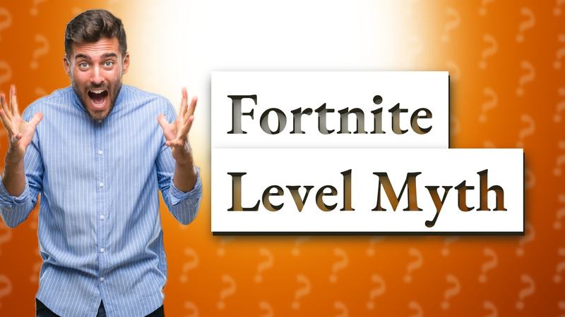 Fortnite Level Myth