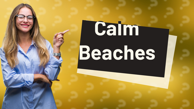 Calm Beaches