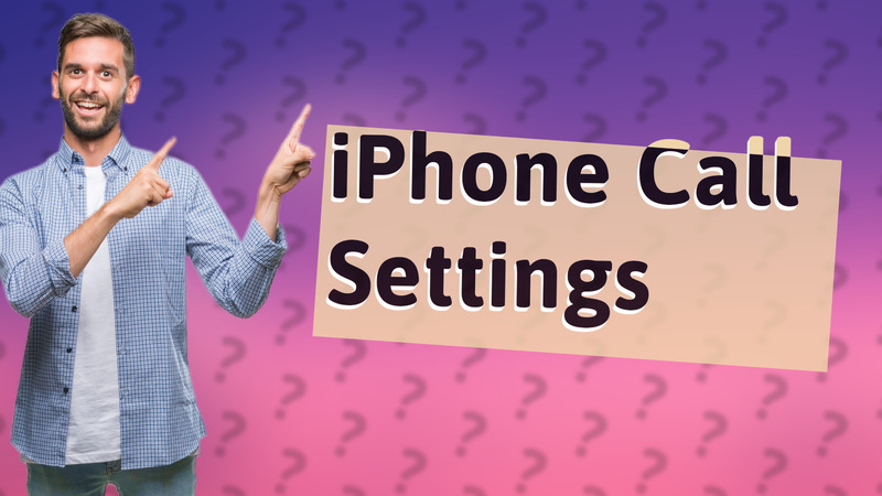 iPhone Call Settings