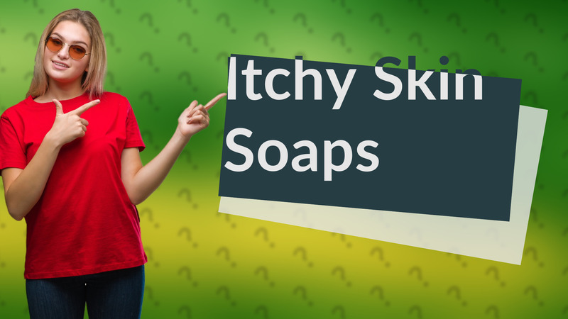 Itchy Skin Soaps