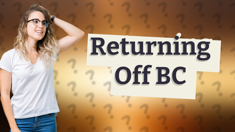 Returning Off BC