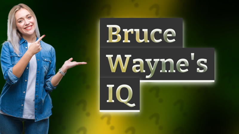 Bruce Wayne's IQ