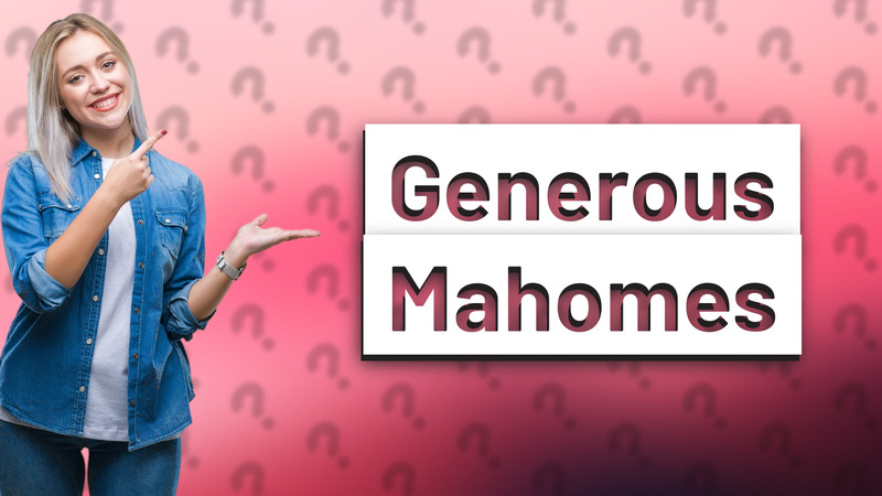 Generous Mahomes