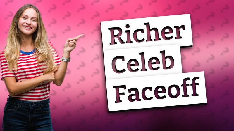 Richer Celeb Faceoff
