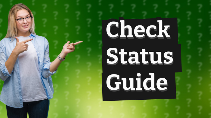 Check Status Guide