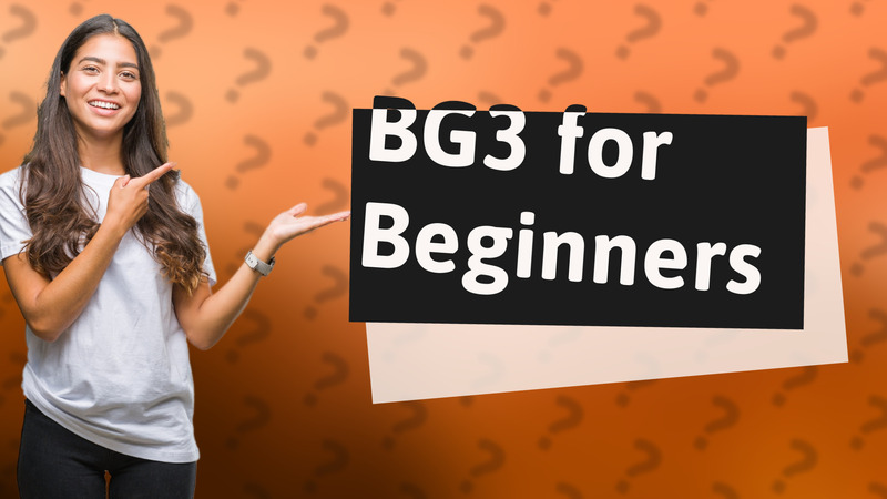 BG3 for Beginners