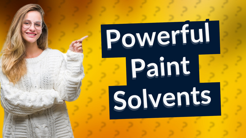 Powerful Paint Solvents