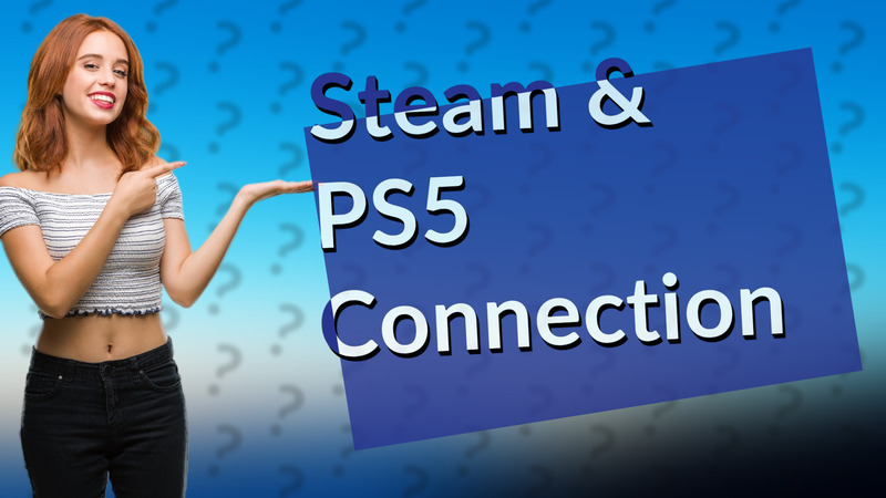 Steam & PS5 Connection