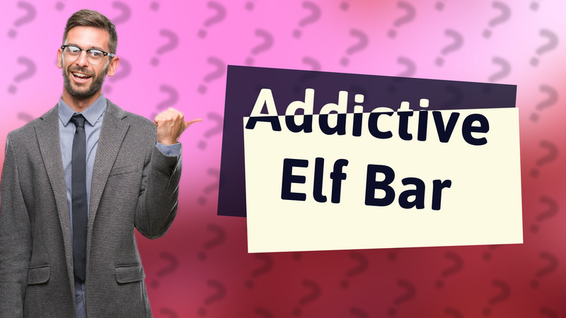Addictive Elf Bar