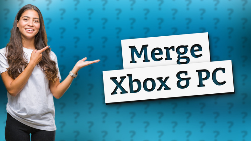 Merge Xbox & PC