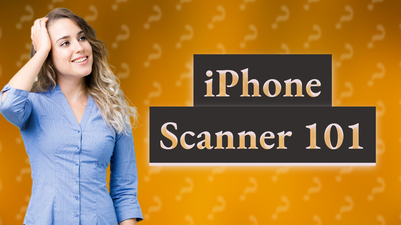 iPhone Scanner 101