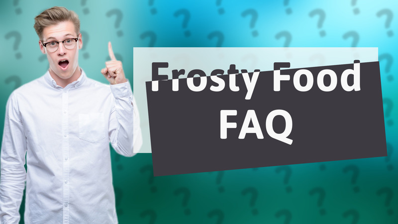 Frosty Food FAQ