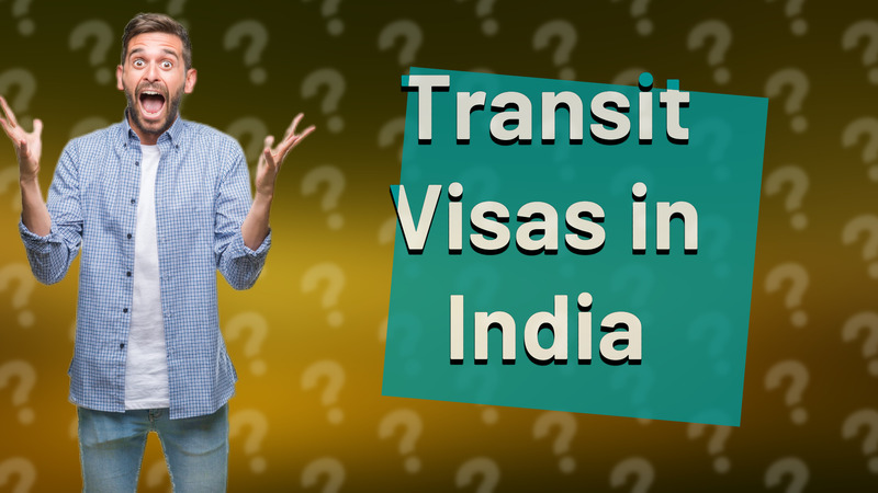 Transit Visas in India