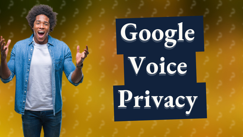 Google Voice Privacy
