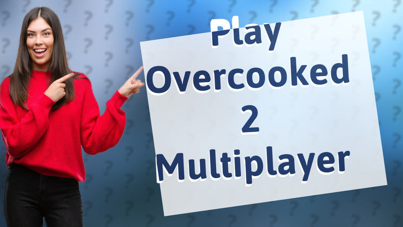 Play Overcooked 2 Multiplayer