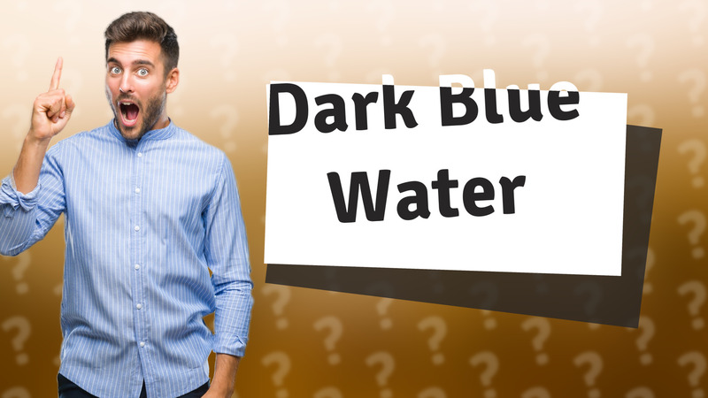 Dark Blue Water