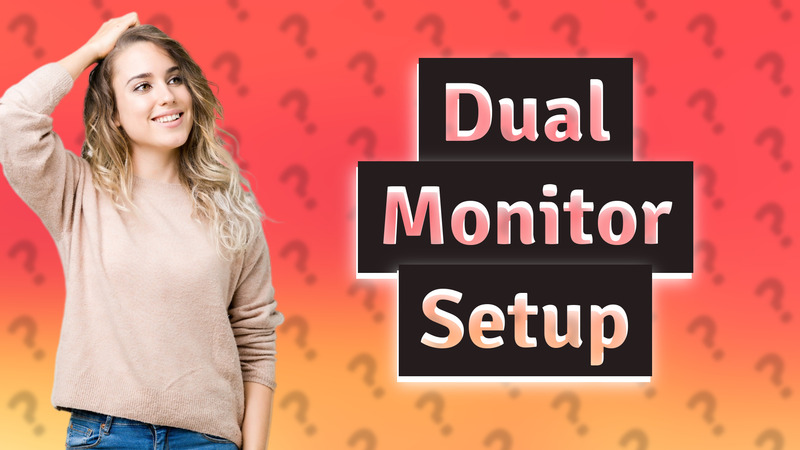 Dual Monitor Setup