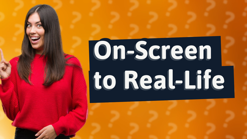 On-Screen to Real-Life