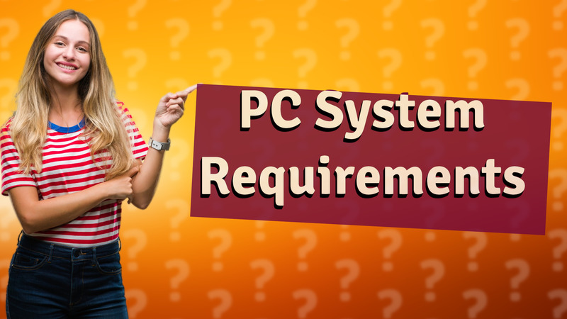 PC System Requirements