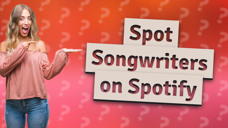 Spot Songwriters on Spotify