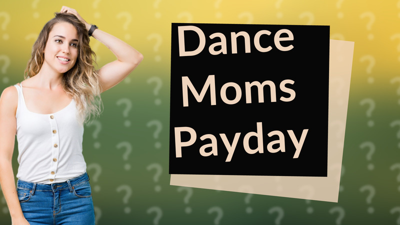 Dance Moms Payday
