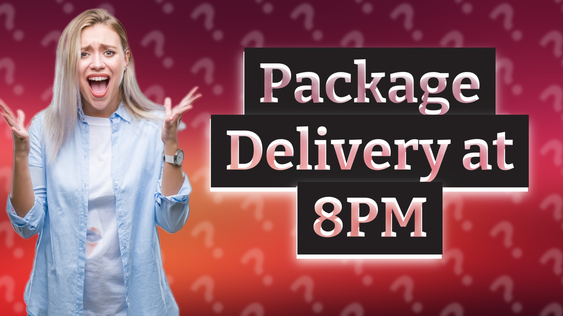 Package Delivery at 8PM