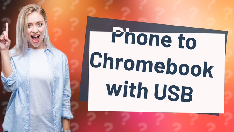 Phone to Chromebook with USB