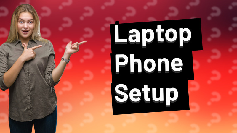Laptop Phone Setup