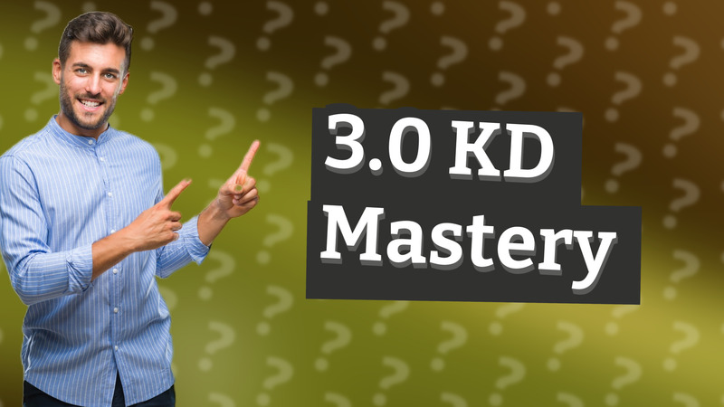 3.0 KD Mastery
