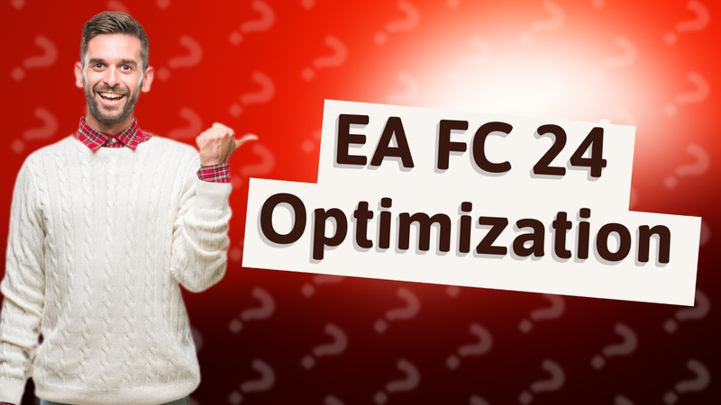 EA FC 24 Optimization