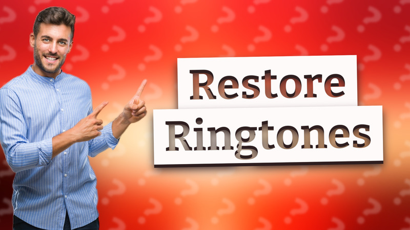 Restore Ringtones