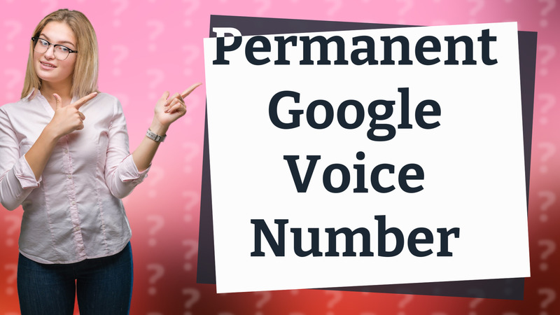 Permanent Google Voice Number