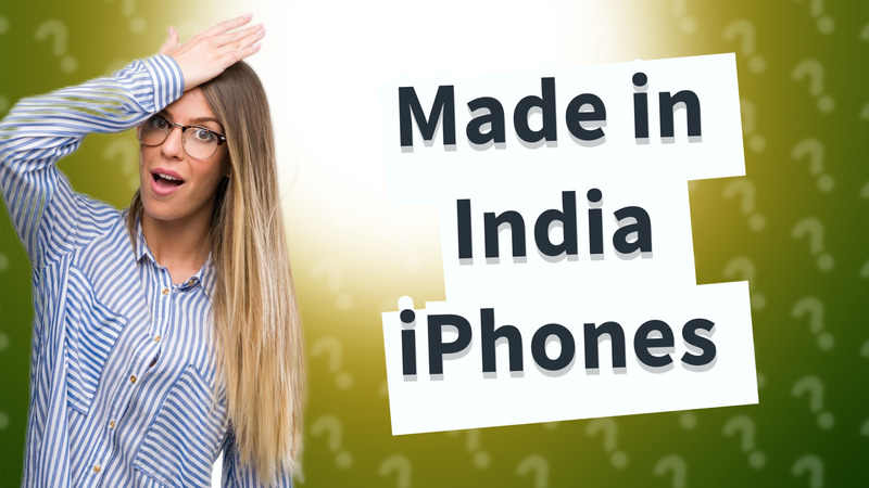 Made in India iPhones