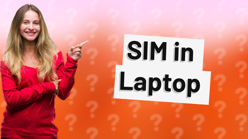 SIM in Laptop