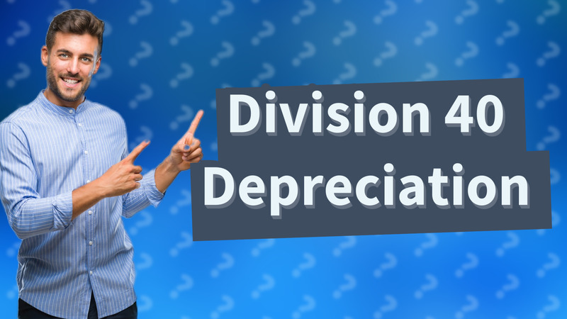 Division 40 Depreciation