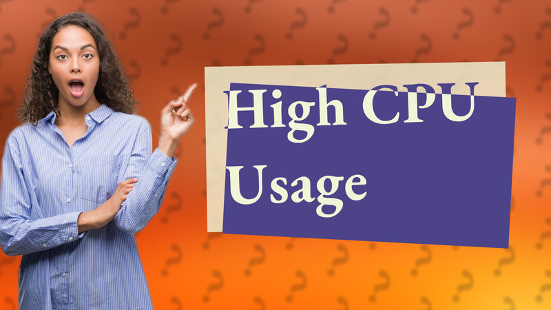 High CPU Usage