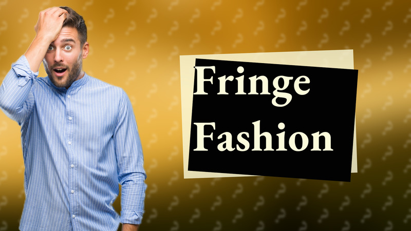 Fringe Fashion