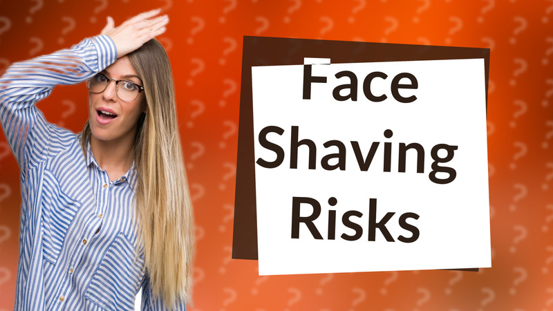 Face Shaving Risks