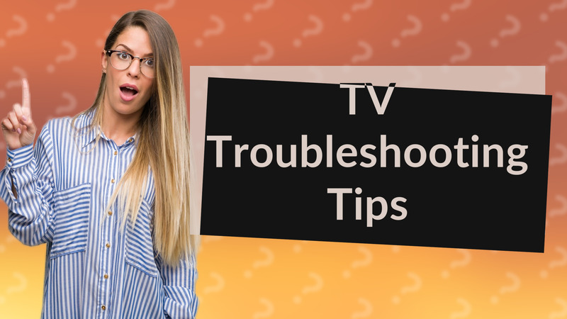 TV Troubleshooting Tips