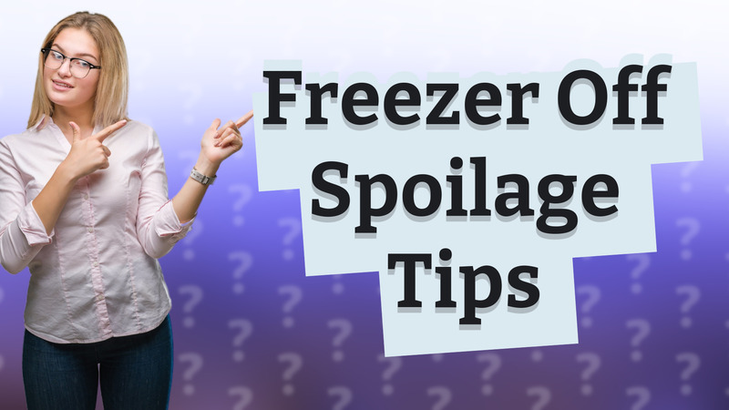 Freezer Off Spoilage Tips