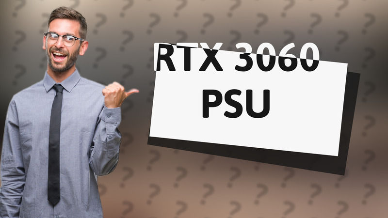 RTX 3060 PSU