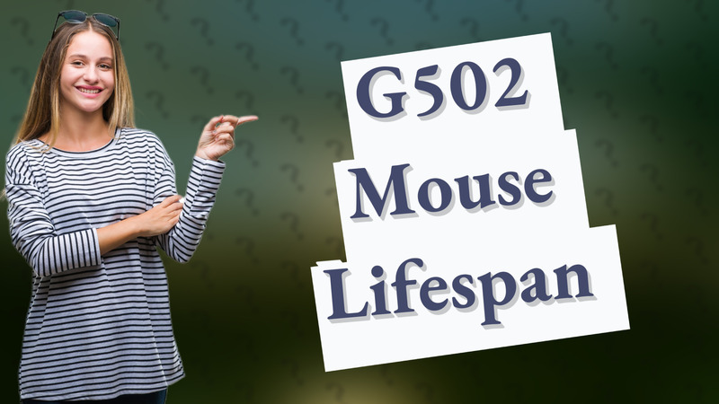 G502 Mouse Lifespan