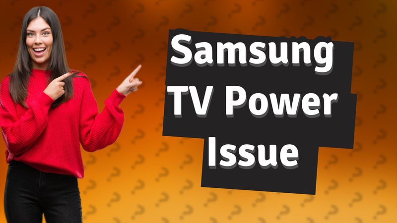 Samsung TV Power Issue