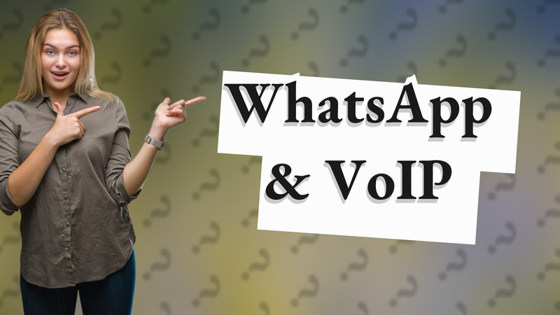 WhatsApp & VoIP
