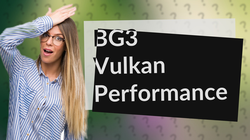 BG3 Vulkan Performance