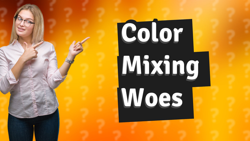 Color Mixing Woes