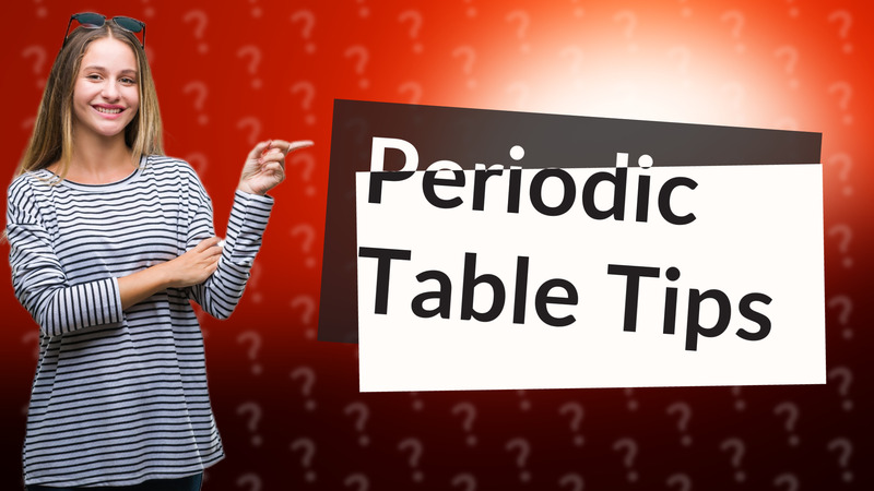 Periodic Table Tips