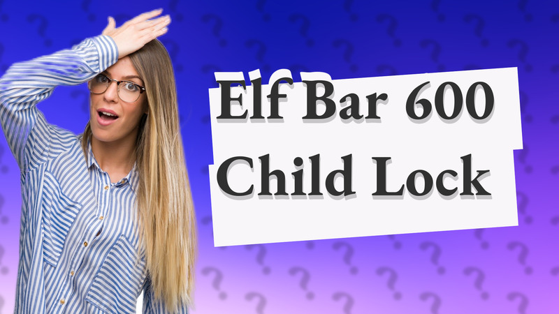Elf Bar 600 Child Lock